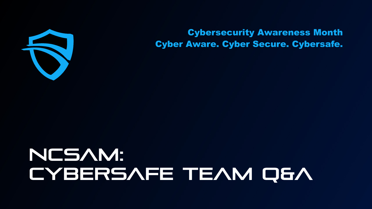 NCSAM: Cybersafe Team Q&A thumbnail